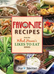 Favorite Recipes -What Hawai‘i Likes to Eat Series